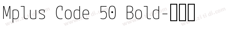 Mplus Code 50 Bold字体转换 Mplus Code 50 Bold字体转换